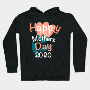 Happy Mothers Day 2020 Hoodie